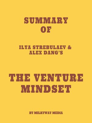 cover image of Summary of Ilya Strebulaev & Alex Dang's the Venture Mindset